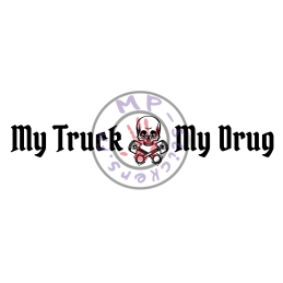 Inscription My Truck My Drug pour enseigne version 2